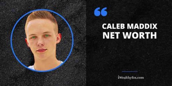 Caleb Maddix- Age, Net Worth, Girlfriend